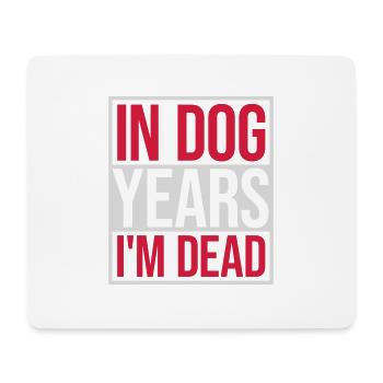 in dog years Dead - Mousepad (Querformat) - Weiß - Vorne
