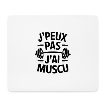 J'peux pas j'ai MUSCU - Musculation - Tapis de souris (format paysage) - blanc - Devant