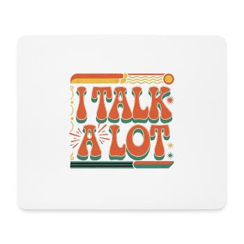 I Talk A Lot 10 - Mousepad (Querformat) - Weiß - Vorne