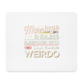 Marriage An Endless Sleepover With Your Favorite 9 - Mousepad (Querformat) - Weiß - Vorne