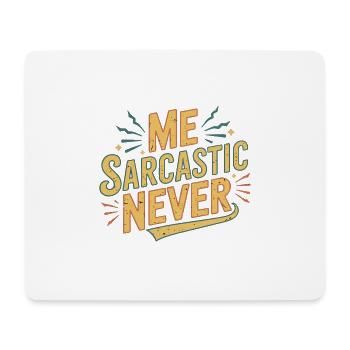 Me Sarcastic Never 12 - Mousepad (Querformat) - Weiß - Vorne