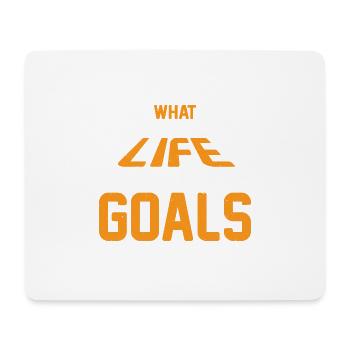 What Is Life Without Goals 32 - Mousepad (Querformat) - Weiß - Vorne