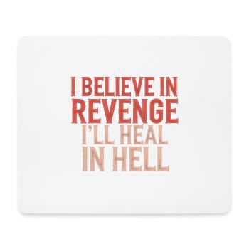 I Believe In Revenge I'll Heal In Hell 16 - Mousepad (Querformat) - Weiß - Vorne