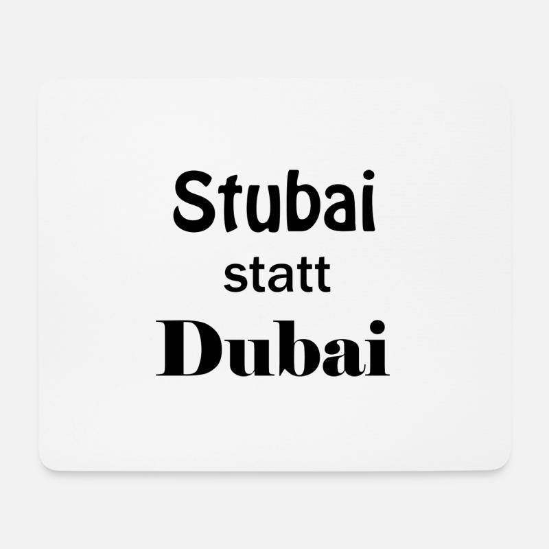Stubai Tal statt Dubai Geschenk Idee Geburtstag - Mousepad (Querformat) - Weiß