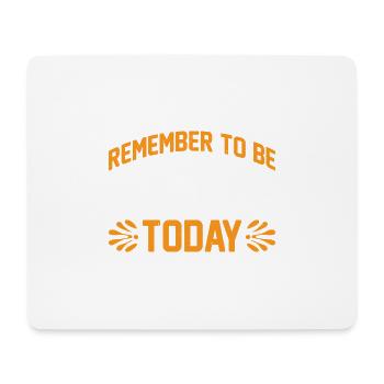 Remember To Be Awesome Today 3 - Mousepad (Querformat) - Weiß - Vorne