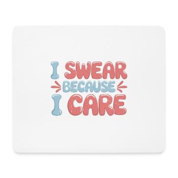 I Swear Because I Care 5 - Mousepad (Querformat) - Weiß - Vorne
