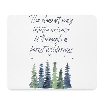 Wald Zitat The clearest way into the Universe - Mousepad (Querformat) - Weiß - Vorne
