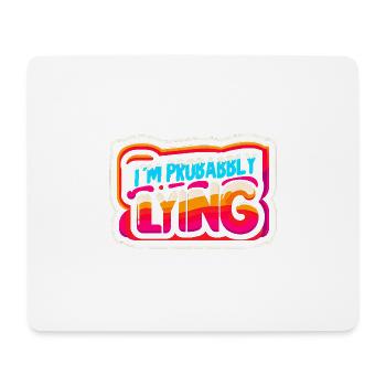 I'm Probably Lying 12 - Mousepad (Querformat) - Weiß - Vorne