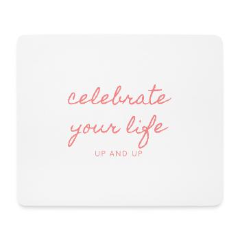 Celebrate your life, celebrate your life, enjoy - Mouse Pad (horizontal) - white - Front