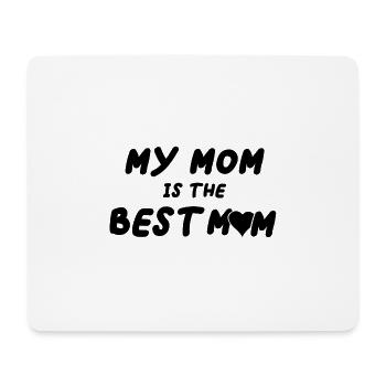 My mom is the best mom Mother's Day mom mom - Mouse Pad (horizontal) - white - Front