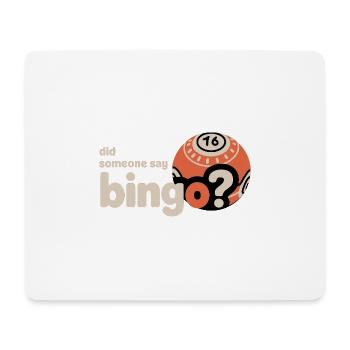 Did Someone Say Bingo 10 - Mousepad (Querformat) - Weiß - Vorne