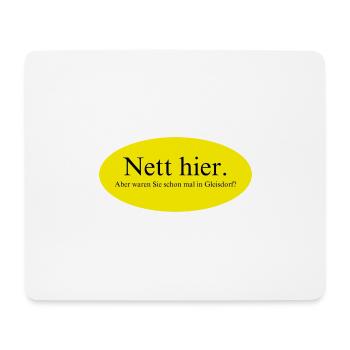 Nett hier, aber waren Sie schon mal in Gleisdorf? - Mousepad (Querformat) - Weiß - Vorne