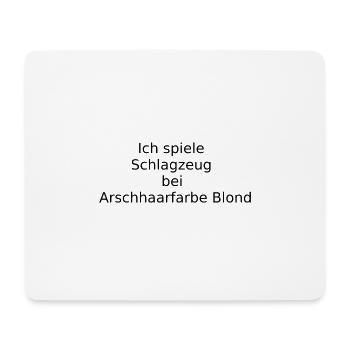 Schlagzeug spielen bei Arschhaarfarbe Blond - Mousepad (Querformat) - Weiß - Vorne