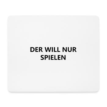Der will nur spielen - Mousepad (Querformat) - Weiß - Vorne