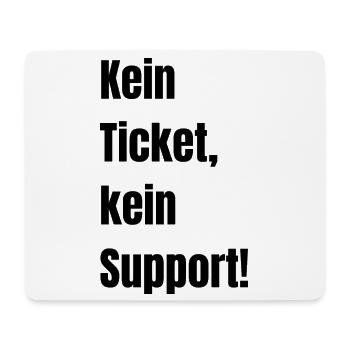 Kein Ticket kein Support! - Mousepad (Querformat) - Weiß - Vorne