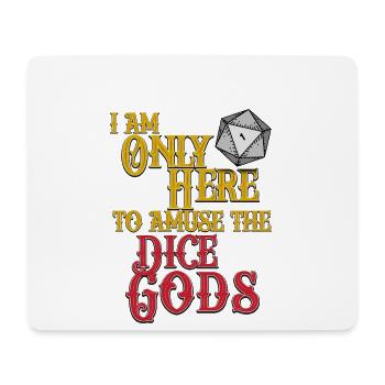 Dice Gods Amuse Me - Mouse Pad (horizontal) - white - Front