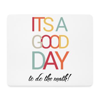 It's a Good Day To Do The Math - Teacher - Mouse Pad (horizontal) - white - Front