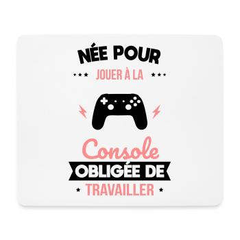 Née pour jouer à la console Obligée de travailler - Tapis de souris (format paysage) - blanc - Devant