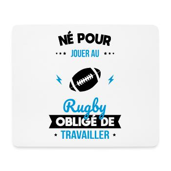 Né pour jouer au rugby - Obligé de travailler - Tapis de souris (format paysage) - blanc - Devant