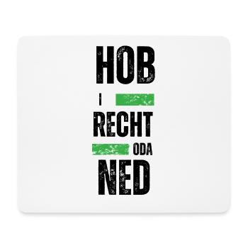 Hob i recht - bayerischer Spruch - Mousepad (Querformat) - Weiß - Vorne