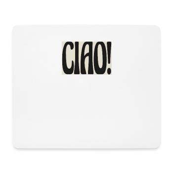 Ciao! - Mouse Pad (horizontal) - white - Front