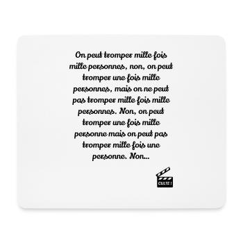 On peut tromper mille fois mille personnes, non... - Tapis de souris (format paysage) - blanc - Devant