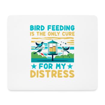 Bird feeding is the only cure for my distress - Mouse Pad (horizontal) - white - Front