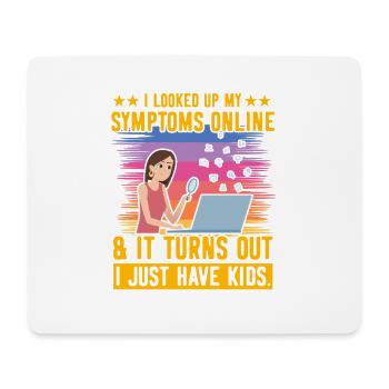 Ich habe meine Symptome online nachgeschlagen, ich habe nur Kinder - Mousepad (Querformat) - Weiß - Vorne