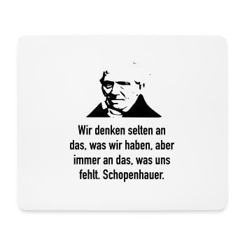 Schopenhauer: Wir denken selten an das, was wir h - Mousepad (Querformat) - Weiß - Vorne