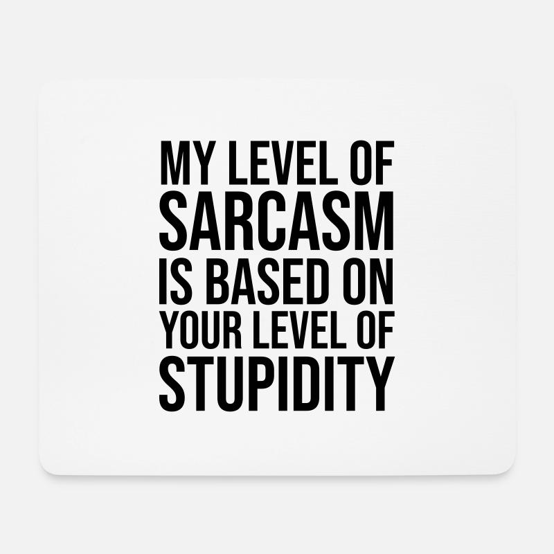 My Level of Sarcasm - Mousepad (Querformat) - Weiß