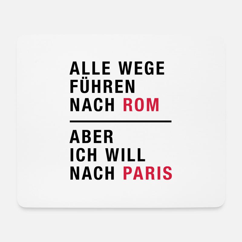 Spruch, Alle Wege führen nach Rom, Paris - Mousepad (Querformat) - Weiß