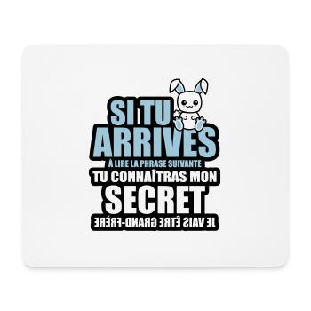 tu connaîtras mon secret je vais être grand-frère - Tapis de souris (format paysage) - blanc - Devant