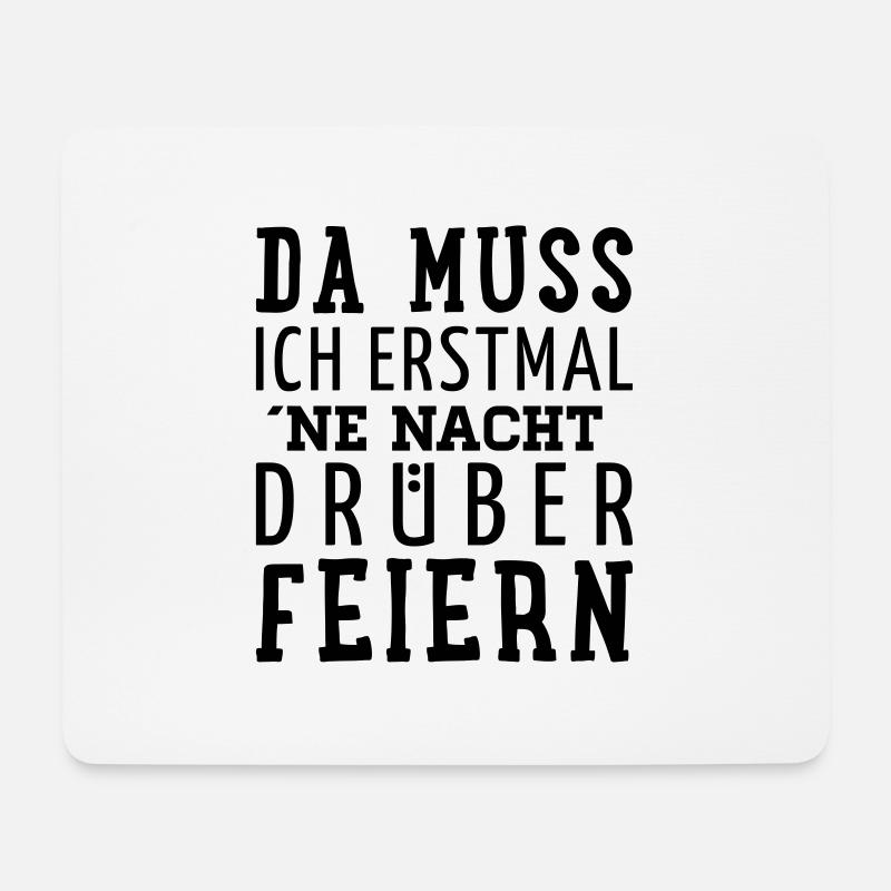 Da muss ich erst mal ne Nacht drüber feiern - - Mousepad (Querformat) - Weiß