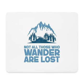 not all those who wander are lost - Mousepad (Querformat) - Weiß - Vorne
