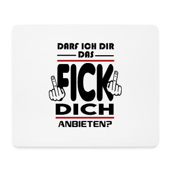 Darf ich dir das Fick Dich anbieten - Mousepad (Querformat) - Weiß - Vorne