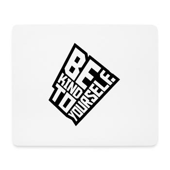 be kind to yourself - Mouse Pad (horizontal) - white - Front