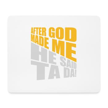 after god made me - Mouse Pad (horizontal) - white - Front