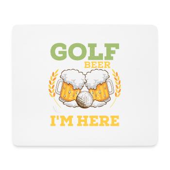 Golf And Beer That's Why I'm Here Golfer Hobby - Mouse Pad (horizontal) - white - Front