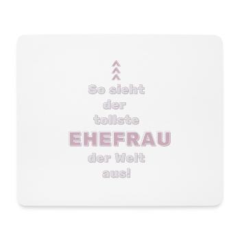 Voilà à quoi ressemble la meilleure épouse du monde ! - Tapis de souris (format paysage) - blanc - Devant