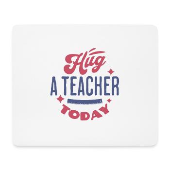 Hug a teacher today - Mouse Pad (horizontal) - white - Front