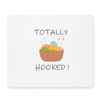 Totally hooked. For crochet et knitting. - Mouse Pad (horizontal) - white - Front