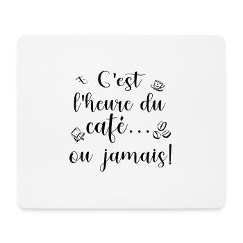 C'est l'heure de café ou jamais! - Tapis de souris (format paysage) - blanc - Devant