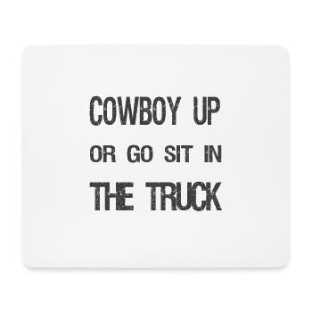 Cowboy Up or go sit in the Truck - Mouse Pad (horizontal) - white - Front