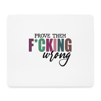 Prove Them F*cking Wrong - Mouse Pad (horizontal) - white - Front