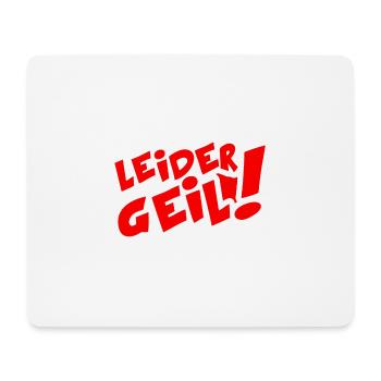 Leider geil - Mousepad (Querformat) - Weiß - Vorne