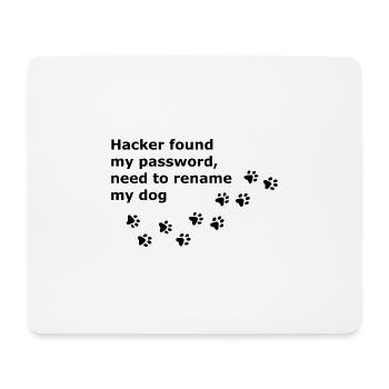 Hacker hat mein Passwort gefunden, muss meinen Hund umbenennen. - Mousepad (Querformat) - Weiß - Vorne