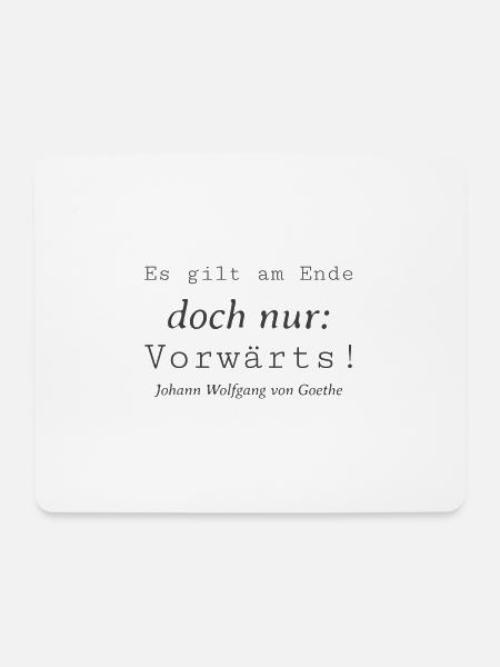 Schlichtes Es gilt - Vorwärts Goethe Zitat - Mousepad (Querformat) - Weiß