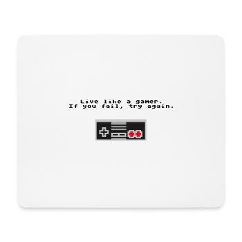 Live like a gamer. If you fail, try again. - Mouse Pad (horizontal) - white - Front
