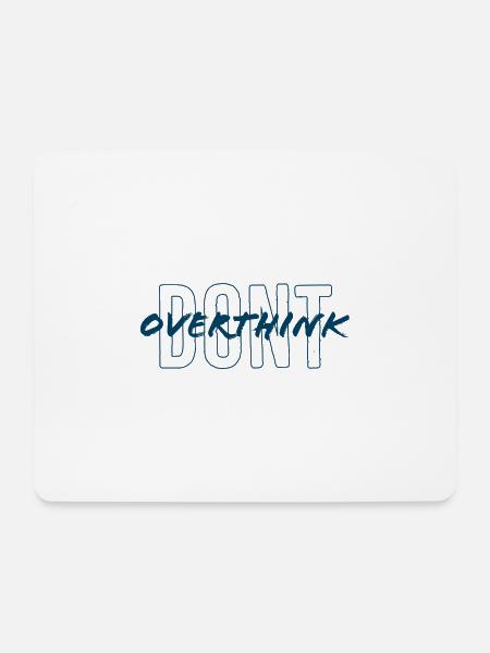 Don't overthink - Mousepad (Querformat) - Weiß
