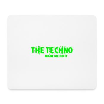 Der Techno hat mich dazu gebracht, es zu tun - Mousepad (Querformat) - Weiß - Vorne
